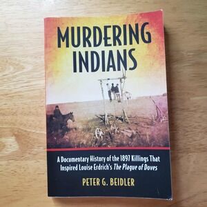Murdering Indians Peter G Beidler 2014 McFarland Native American History PB‎